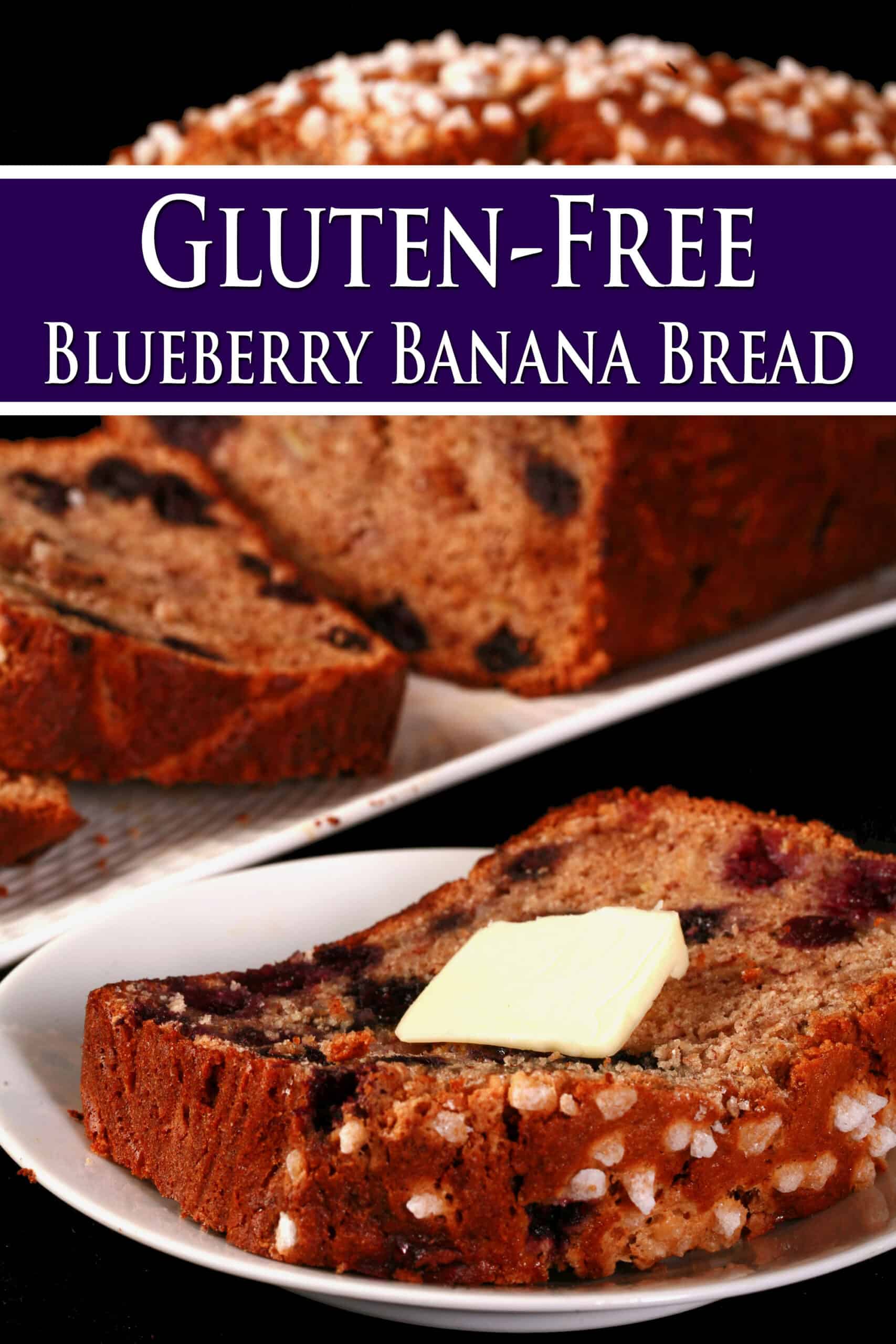 A sliced loaf of gluten-free banana blueberry bread. Overlaid text says gluten free blueberry banana bread.