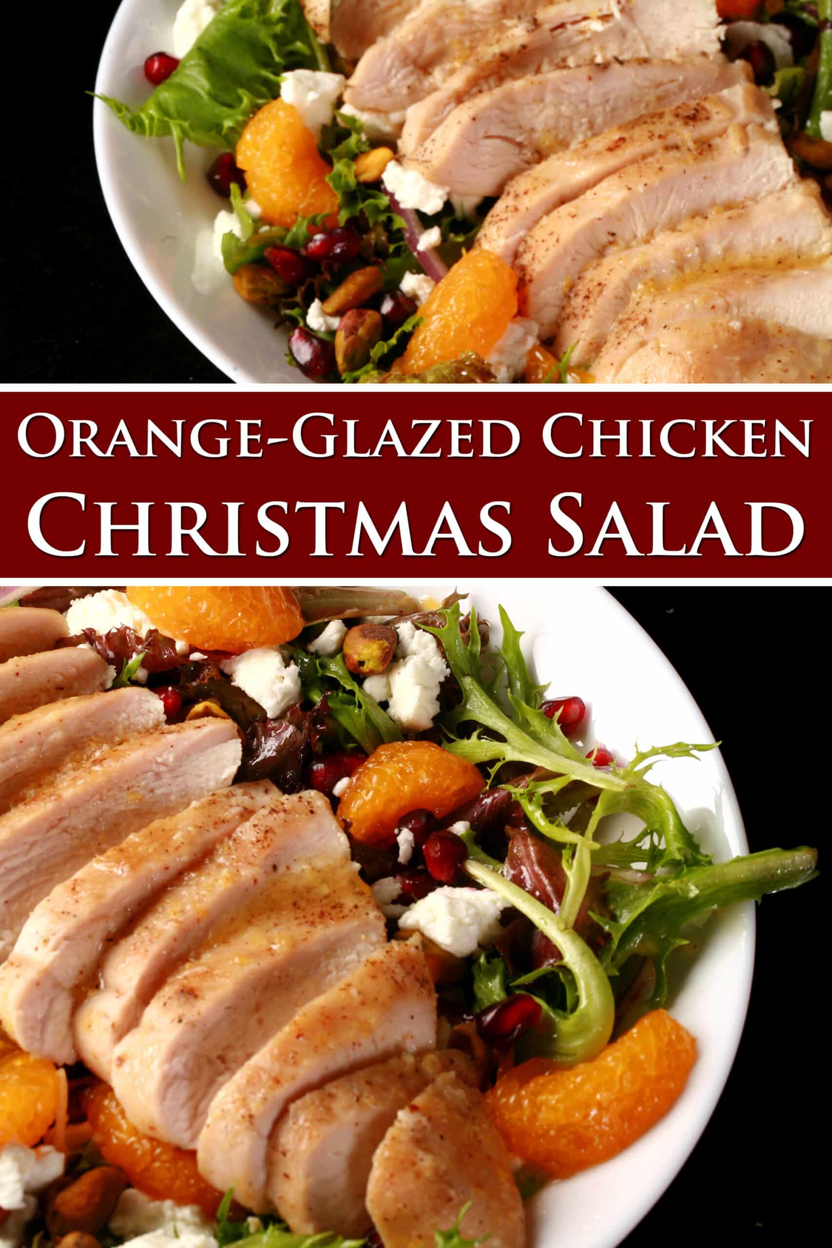 2 bowls of salad with orange glazed chicken, mandarin orange segments, pomegranates, goat cheese, and pistachios. Overlaid text says orange glazed chicken christmas Salad.