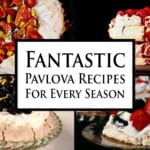 4 part image showing a variety of different Pavlovas. Overlaid text says fantastic Pavlova Recipes for every season.