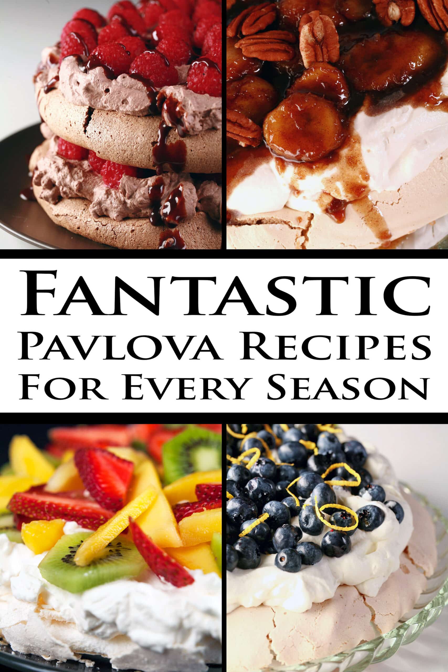 4 part image showing a variety of different Pavlovas.  Overlaid text says fantastic Pavlova Recipes for every season.