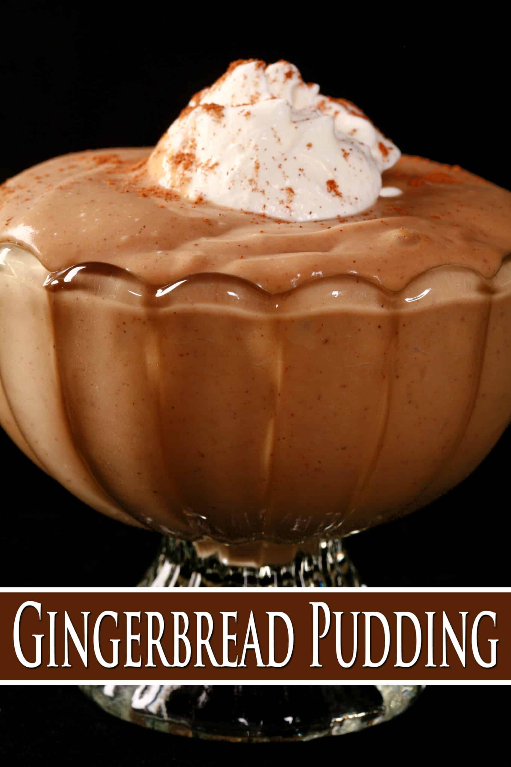A bowl of homemade gingerbread flavoured pudding, with whipped cream and cinnamon on top. Overlaid text says gingerbread pudding.